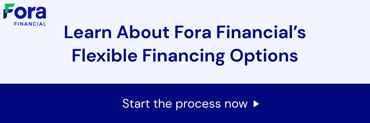 Learn about Fora Financial's flexible financing options. Start the process now.